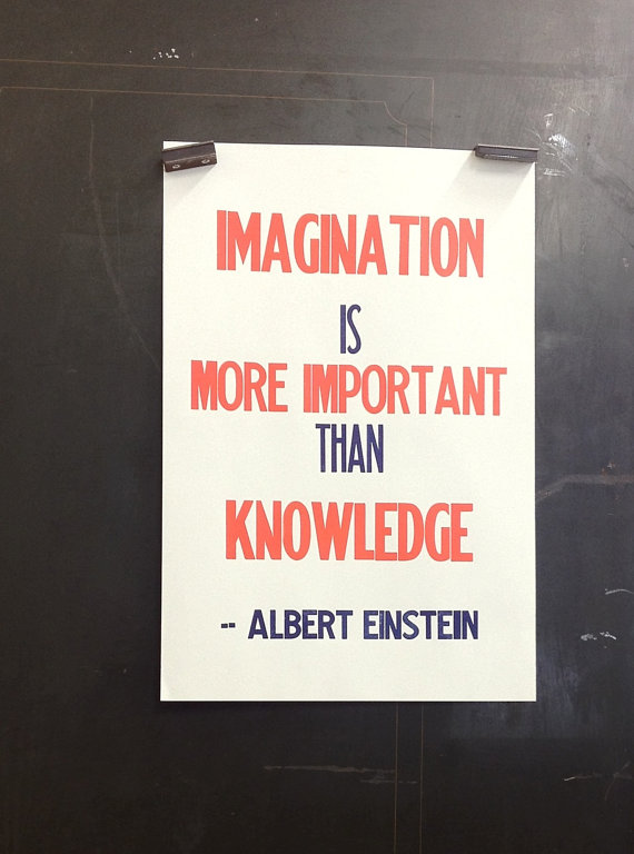 Imagination is more important than knowledge Einstein quote